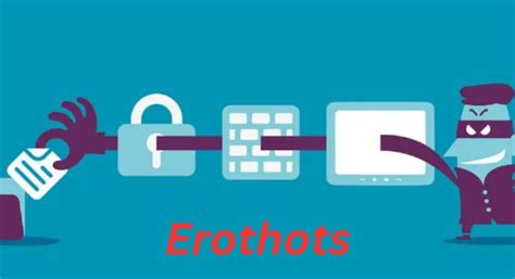 erothots.com|Erothots Unveiled: A Comprehensive Look at the Perils and .